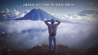 Download lagu Story Wa yakinkan aku Tuhan dia bukan milik ku mp3