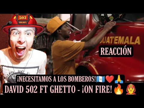 (REACCION) David 502 ft Ghetto - ON FIRE (Prod. ChesaryBeats) | ¡NECESITAMOS A LOS BOMBEROS!