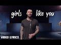 Maroon 5 - Girls Like You (video Lyrics) ft.Cardi B