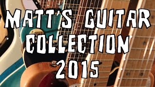 Matt's Guitar Collection Rig Rundown 2015