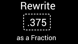 .375 as a Fraction in Simplest Form||How to write .375 as a fraction in simplest form