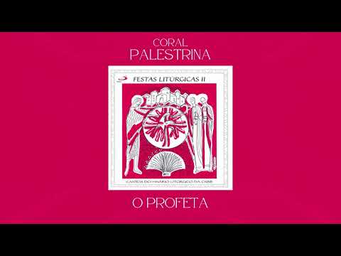 Coral Palestrina - O Profeta (Abertura)