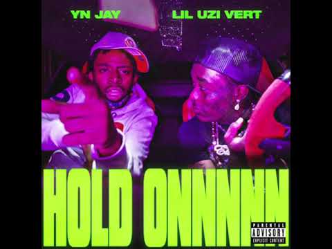 Yn Jay - HOLD ONNNNN (feat. Lil Uzi Vert