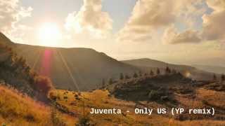 Juventa - Only Us (YP remix)
