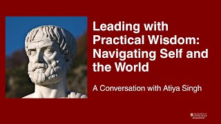 Leading with Practical Wisdom: Navigating Self and the World
