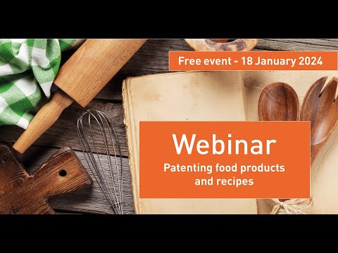 Webinar: Patenting food products and recipes