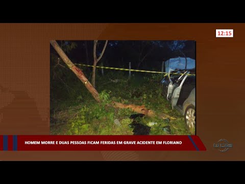 Homem morre e duas pessoas ficam feridas em grave acidente em Floriano 02 03 2023