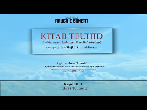 Shpjegimi i Librit të Teuhidit (Kapitulli 1) – Altin Dallashi