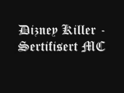 Dizney Killer - Sertifisert MC