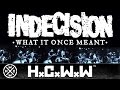 INDECISION - WHAT IT ONCE MEANT - TRAILER - HARDCORE WORLDWIDE (OFFICIAL HD VERSION HCWW)