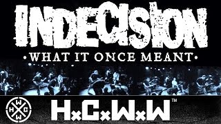 INDECISION - WHAT IT ONCE MEANT - TRAILER - HARDCORE WORLDWIDE (OFFICIAL HD VERSION HCWW)