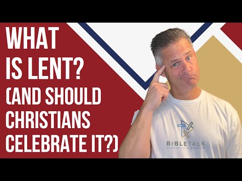What is Lent...and Should Christians Celebrate It?