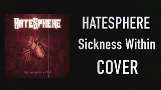 Hatesphere - Sickness Within Cover