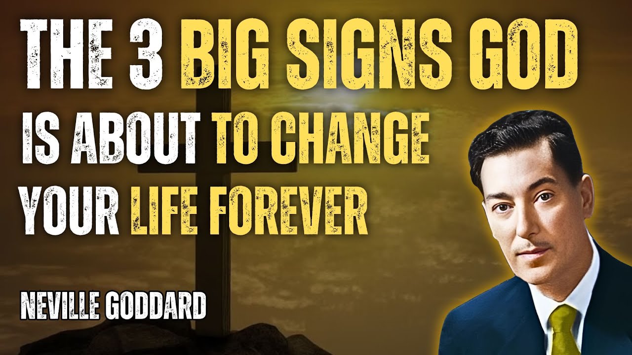 Three Big Signs God Is About to Change Your Life Forever - Neville Goddard Motivation