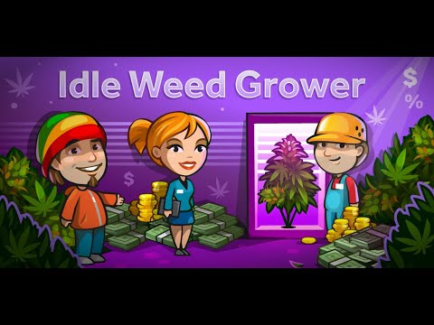 Idle Weed Grower Video