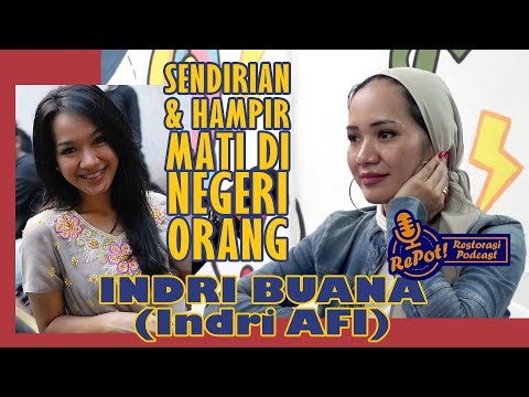 [EXCLUSIVE] #INDRI_AFI "SENDIRIAN & HAMPIR MATI DI NEGERI ORANG" #REPOT (Restorasi Podcast)