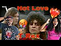 WE LOVE HIS VIBES AND VOICE!!! T. REX - HOT LOVE (REACTION) 1971