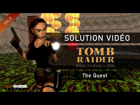 [TRLE] Tomb Raider Back to Basics 2006 : China (Btb2006) - #10 - The Quest