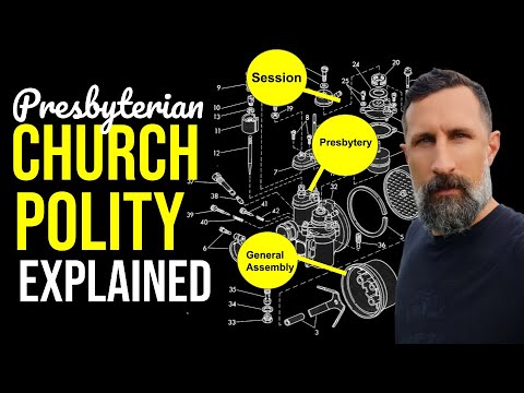 Presbyterian Polity: Explained! Session, Presbytery, General Assembly