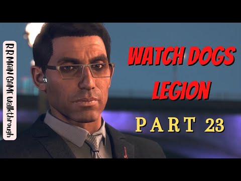 Watch Dogs: Legion | Gameplay Walkthrough | Part 23 (PS5)