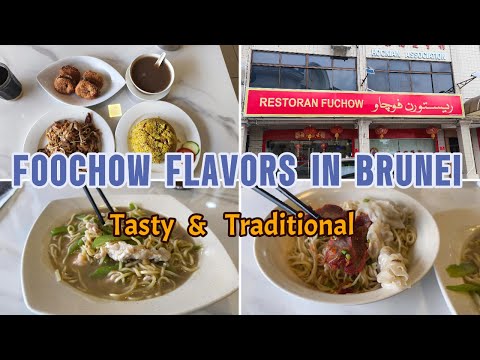 Foochow Flavors in Brunei | Tasty & Traditional