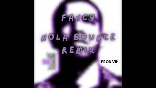 Drake - Fancy (NOLA BOUNCE REMIX) [PROD VIP]
