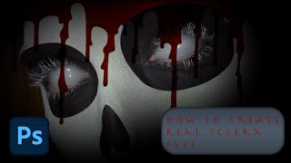 Halloween Tutorial! How to create real Sclera Eyes in photoshop [ITA]