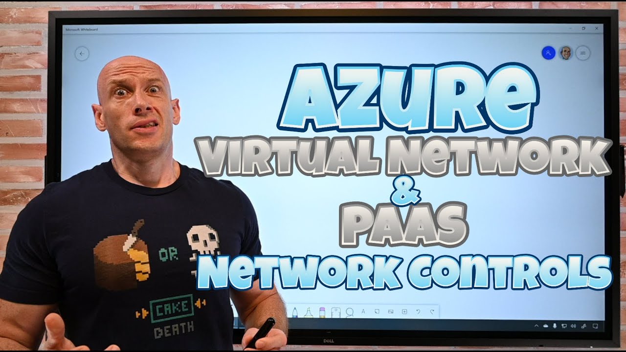 Azure Virtual Network and PaaS Network Controls