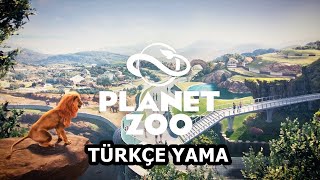 PLANET ZOO  TÜRKÇE YAMA | NASIL TÜRKÇE YAMA YAPILIR ?