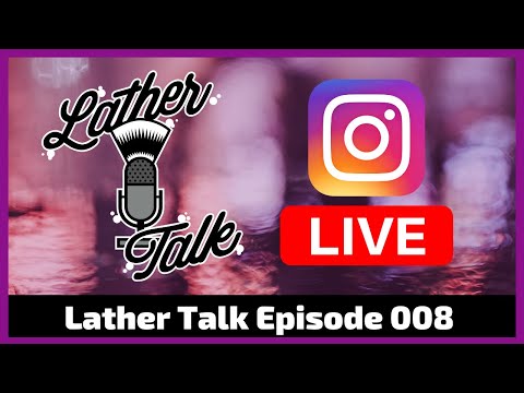 Lather Talk Wet Shaving Podcast - We'll Do It LIVE (S1E08)