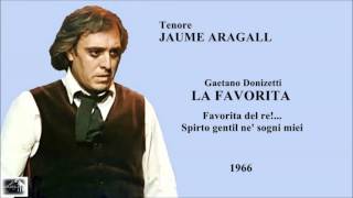 Tenore JAUME ARAGALL - La Favorita "Favorita del re!... Spirto gentil ne' sogni miei"  (1966)