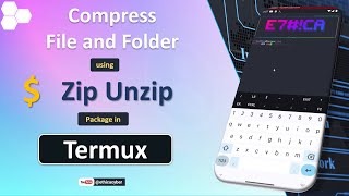 💲Simple way to install and use Zip and Unzip in Termux | Ethica