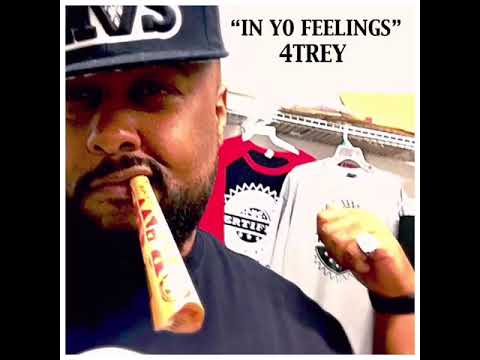 4 Trey “IN YO FEELINGS"