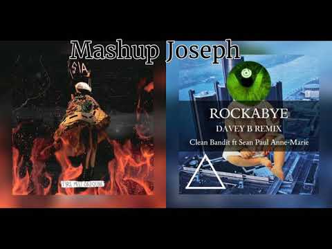 Fire Meet Gasoline vs Rockabye Sia Davey B Remix Clean Bandit Ft  Sean Paul Anne [Mashup Joseph]