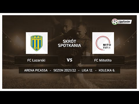 Liga Fanów: FC Łazarski - FC Mitotito (Wiosna 2022)