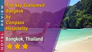 The Key Sukhumvit Bangkok by Compass Hospitality hotel review | Hotels in Bangko