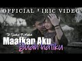 Maafkan Aku Buah Hatiku Tri Suaka Ft Mubai Official Liric Video