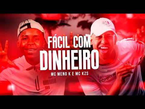 MC Meno K e MC KZS - Fácil Com Dinheiro Né (DJ L3)