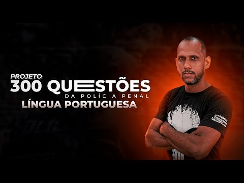 300 QUESTÕES POLÍCIA PENAL- LÍNGUA PORTUGUESA - EP5