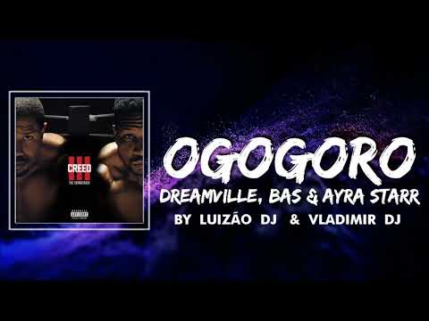 DREAMVILLE , BAS, AYRA STARR - OGOGORO (BY  LUIZÃO DJ & VLADIMIR DJ).