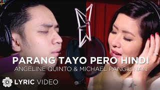 Angeline Quinto & Michael Pangilinan - Parang Tayo Pero Hindi (Official Recording Session w/ Lyrics)