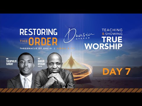 RESTORING THE ORDER 2026 - DAY-7 #dunsinoyekan #worship #intimacy