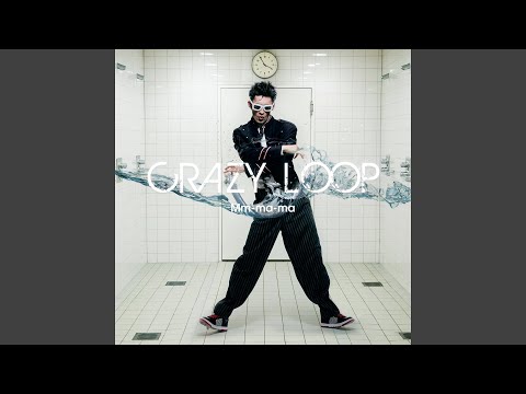 Mm - ma-ma - Crazy Loop