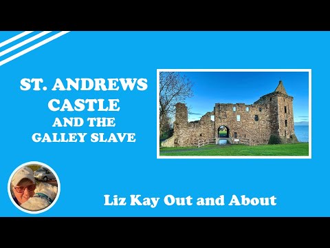 St Andrews Castle and the Galley Slave