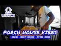 Porch House Vibes 2026 Afro Deep House Sunset Mix DJ Blak
