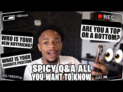 SPICY Q&A👀🌶️AM I A TOP OR A BOTTOM? WHO IS MY BOYFRIEND? FAVORITE POSITION?