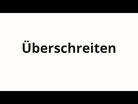 How to pronounce Überschreiten