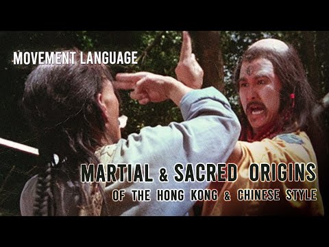 Martial & Sacred Origins of the Hong Kong Style (Movement Language #2)