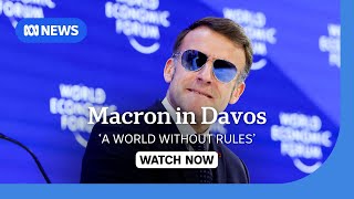 French president Emmanuel Macron warns of 'a world without rules' in Davos speech | ABC NEWS
