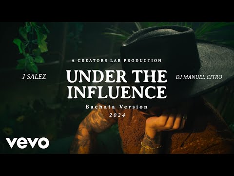 J Salez - Under The Influence ft. DJ Manuel Citro